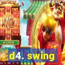 d4. swing